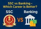 SSC vs Banking – Which Career is Better in 2025?