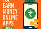 Top 10 Genuine Apps to Earn Money Online in India (2025)