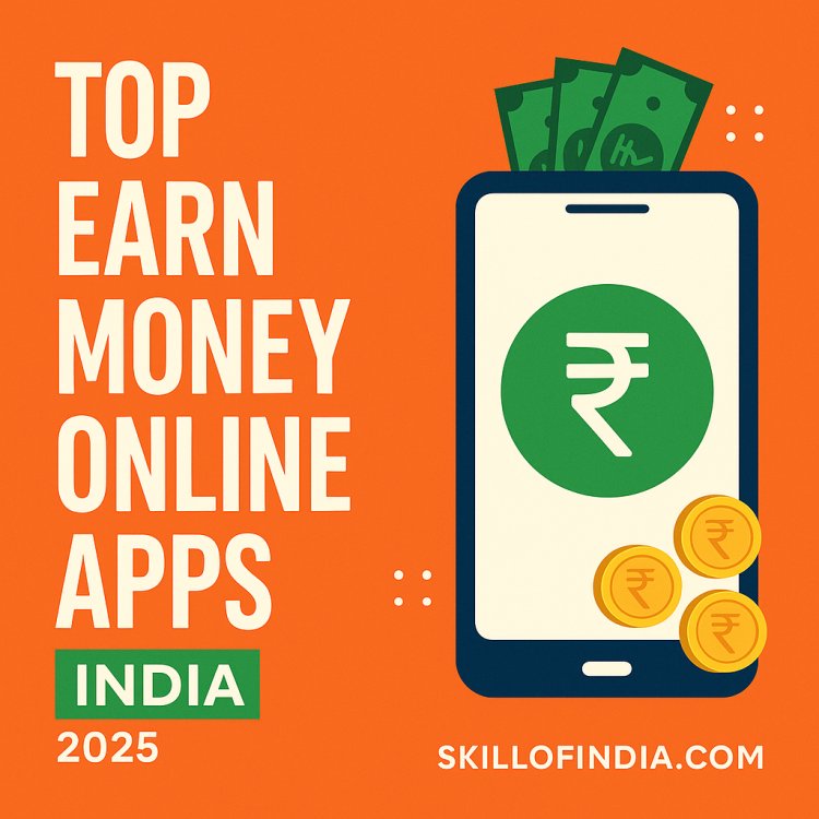 Top 10 Genuine Apps to Earn Money Online in India (2025)