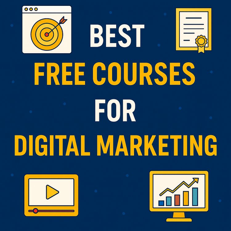 Best Free Courses for Digital Marketing (2025)
